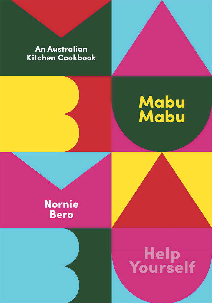 "Mabu Mabu: An Australian Kitchen Cookbook" By Nornie Bero