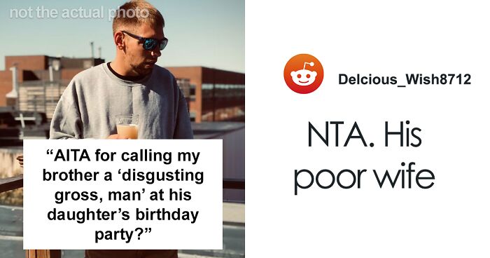 Guy Disgusted By Brother’s Behavior At His Kid’s Birthday Party Finally Calls Him Out, Asks If It Was Too Much