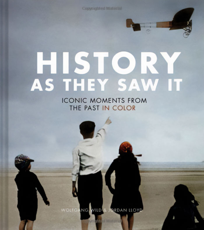 Book cover for "History As They Saw It: Iconic Moments From The Past In Color" 