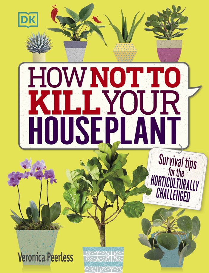 Book cover for "How Not To Kill Your Houseplant: Survival Tips For The Horticulturally Challenged"