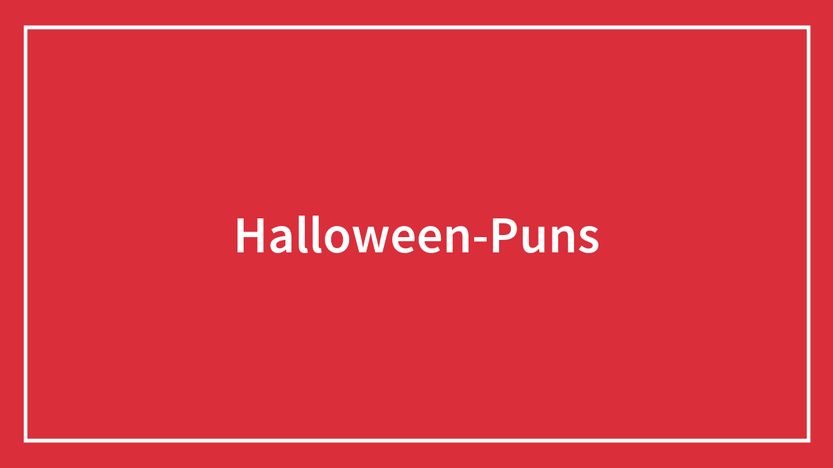 119 Of The Most Spooktacular Halloween Puns