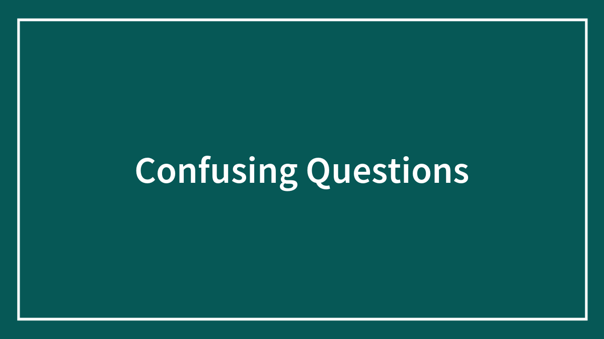 145 Confusing Questions That Will Make Your Brain Hurt | Bored Panda