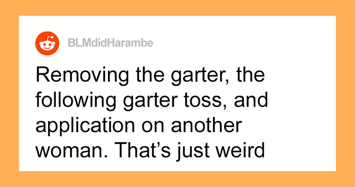 35 Of The Dumbest Wedding Traditions People Hope Will Disappear As Soon As Possible