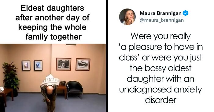 “She’s A 10 But She’s The Eldest Daughter”: 50 Tweets Every Eldest Daughter Might Relate To