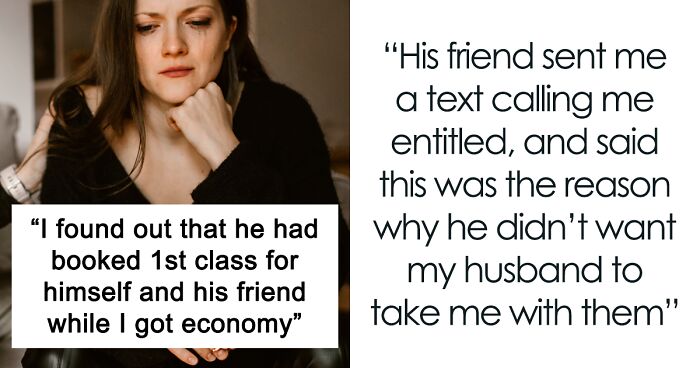 Husband Books 1st Class Tickets For Himself And His Friend For A Trip While Wife Only Gets Economy, Drama Ensues When Wife Decides Not To Go