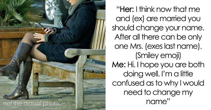 Man Contacts Ex Asking Her To Reconsider After She Refused To Change Her Surname When His New Wife Demanded Her To Do So