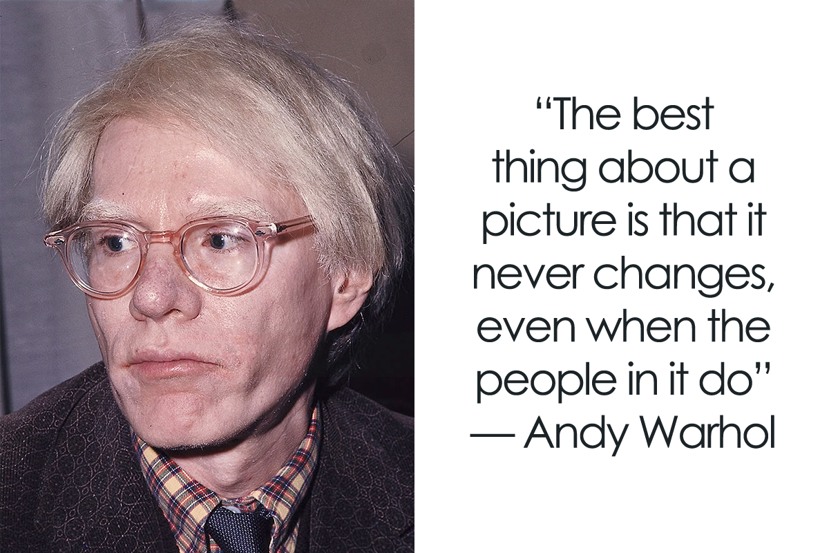 Andy Warhol Quote: The more you look at the same exact thing, the more the  meaning goes away, and the better…
