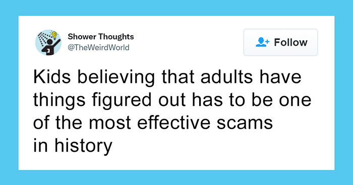 50 Shower Thoughts That Make A Lot Of Sense, As Shared On This Online Page (New Pics)