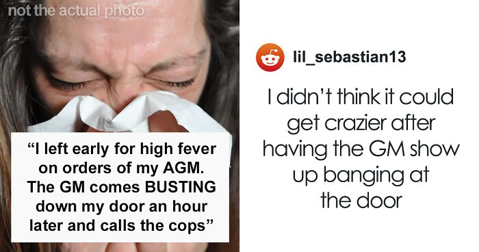 Woman Leaves Work Early Because Of 102°F Fever, Manager Comes Busting At Her Door And Calls The Cops