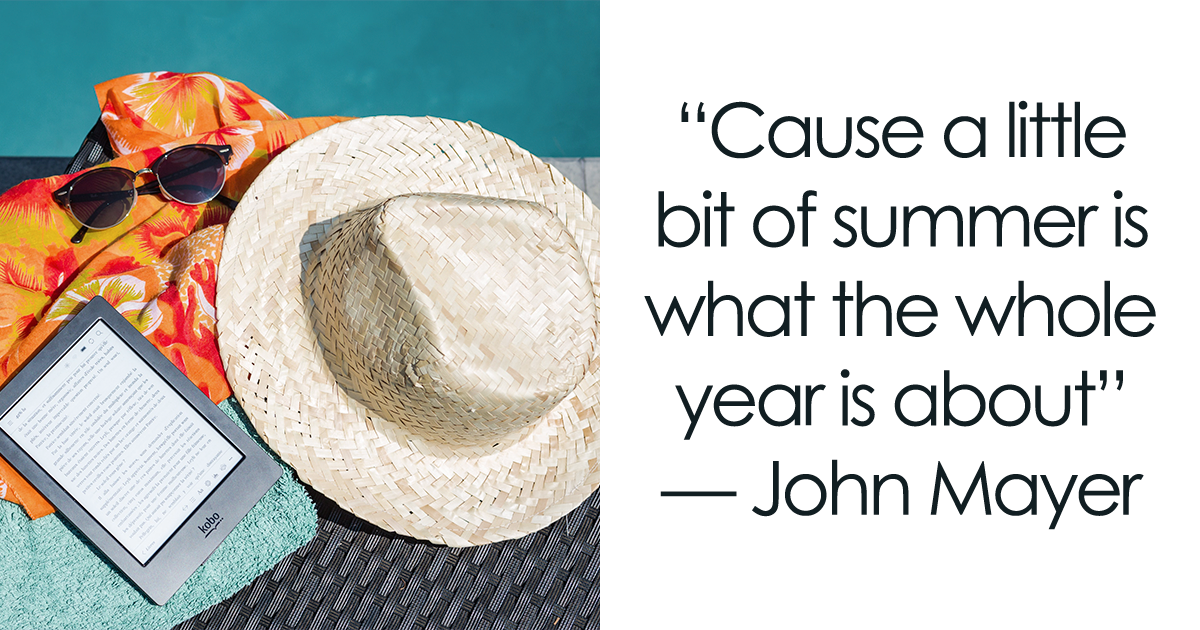 134 Best Summer Quotes To Bring Sunny Vibes To Your Life | Bored Panda