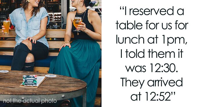 “Am I The Jerk For Telling My ‘Always Late’ Friends An Earlier Time So We’d Be On Time?”