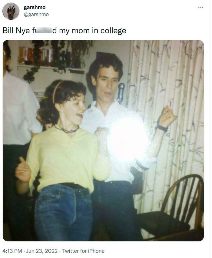 Bill Nye F*cked My Mom In College