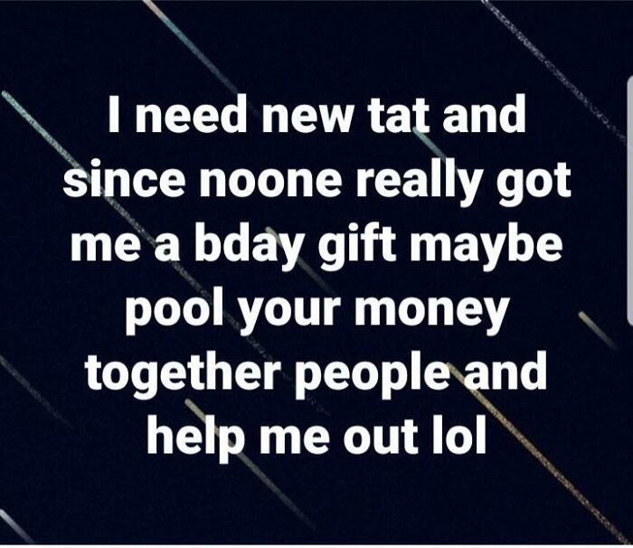 My Stepdad Was Kind Of Salty About Not Getting Anything For His Birthday. So He Turned To Facebook To Beg For People To Pay For His Next Tattoo