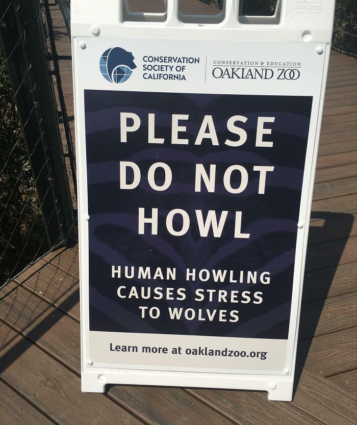 At Oakland Zoo They Have Signs So Their Wolves Wouldn't Get Scared