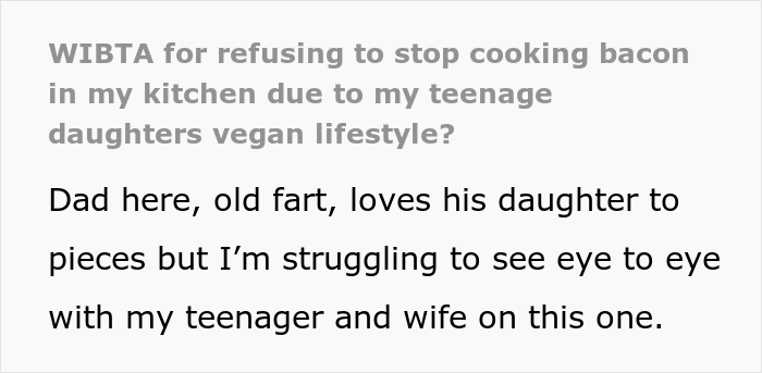Vegan Teen Expects Everyone To Accommodate Her New Diet And Stop Eating Meat At Home, Dad Disagrees Vegan Teen Expects Everyone To Accommodate Her New Diet And Stop Eating Meat At Home, Dad Disagrees
