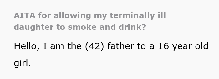 Mom Doesn’t Want Her 16 Y.O. Daughter To Drink And Smoke, But Dad Allows Her Because She's Terminally Ill Mom Doesn’t Want Her 16 Y.O. Daughter To Drink And Smoke, But Dad Allows Her Because She's Terminally Ill