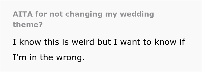 “AITA For Not Changing My Wedding Theme?” “AITA For Not Changing My Wedding Theme?”