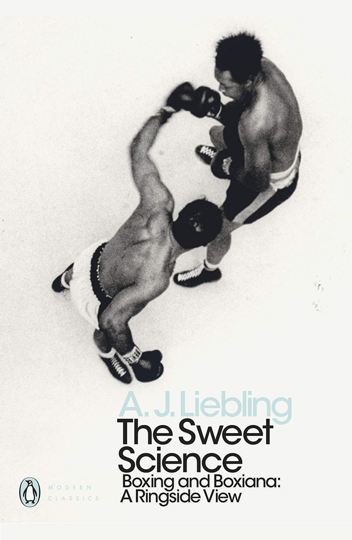 The Sweet Science By A.J. Liebling and Robert Anasi