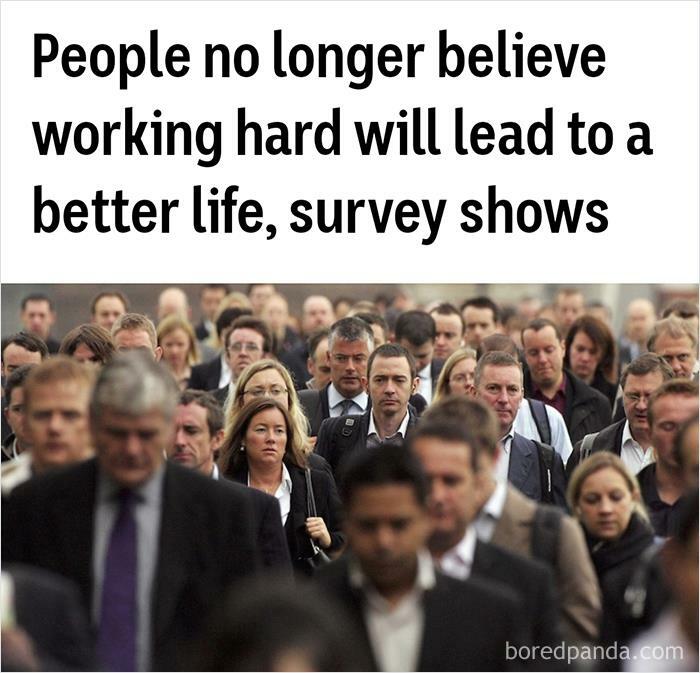 People No Longer Believe Working Hard Will Lead To A Better Life, Survey Shows