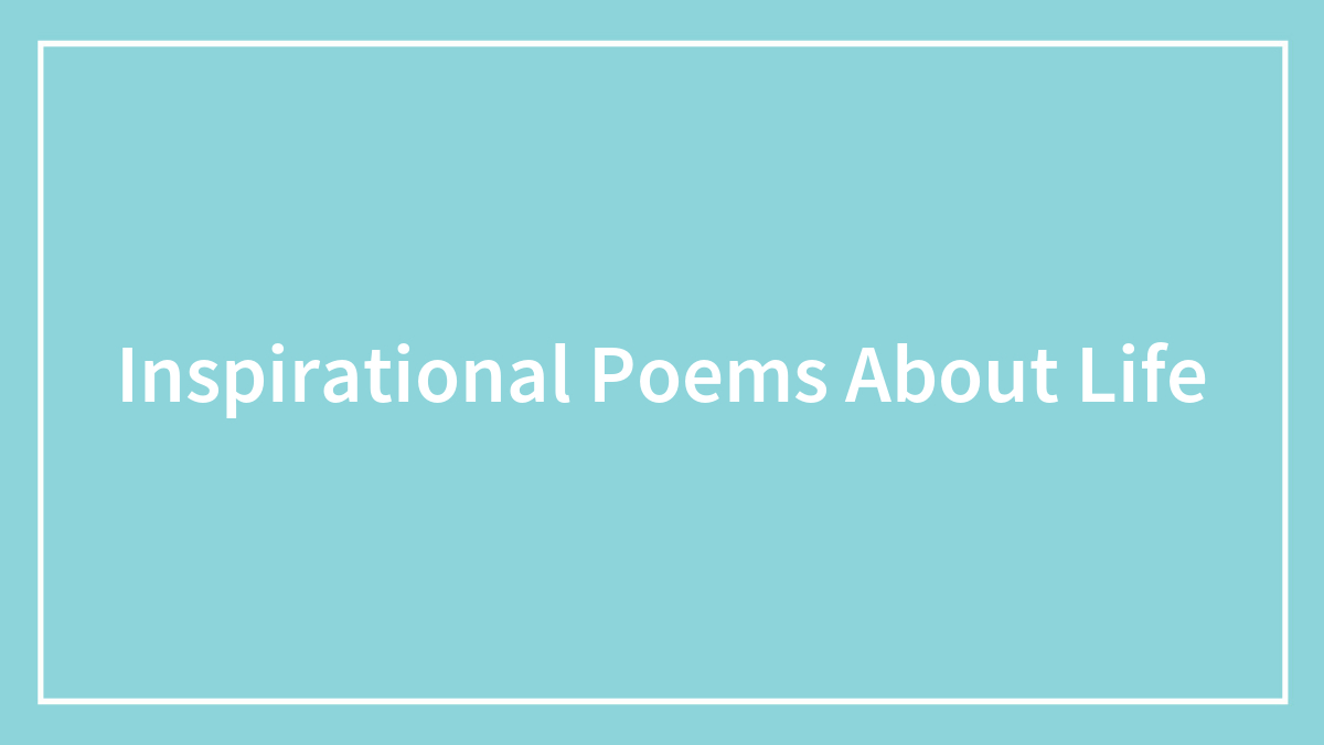 58 Inspirational Short Poems Worth Reading