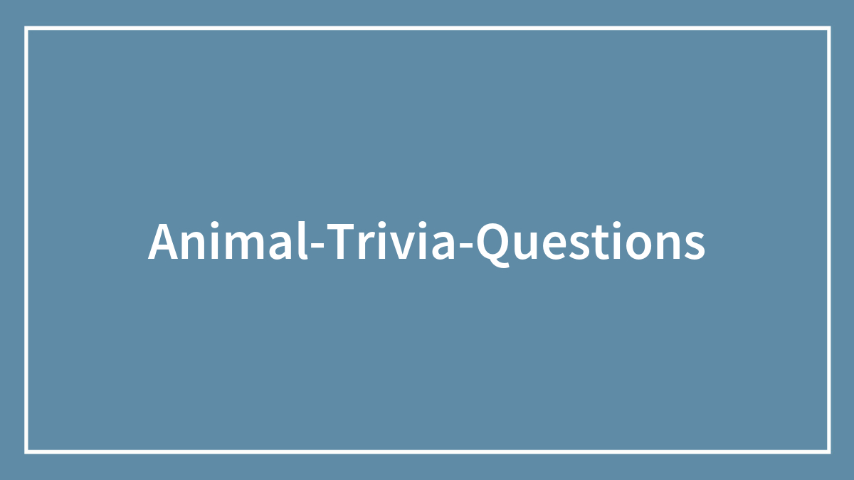 We Collected Animal Trivia Questions That Are Fun To Know