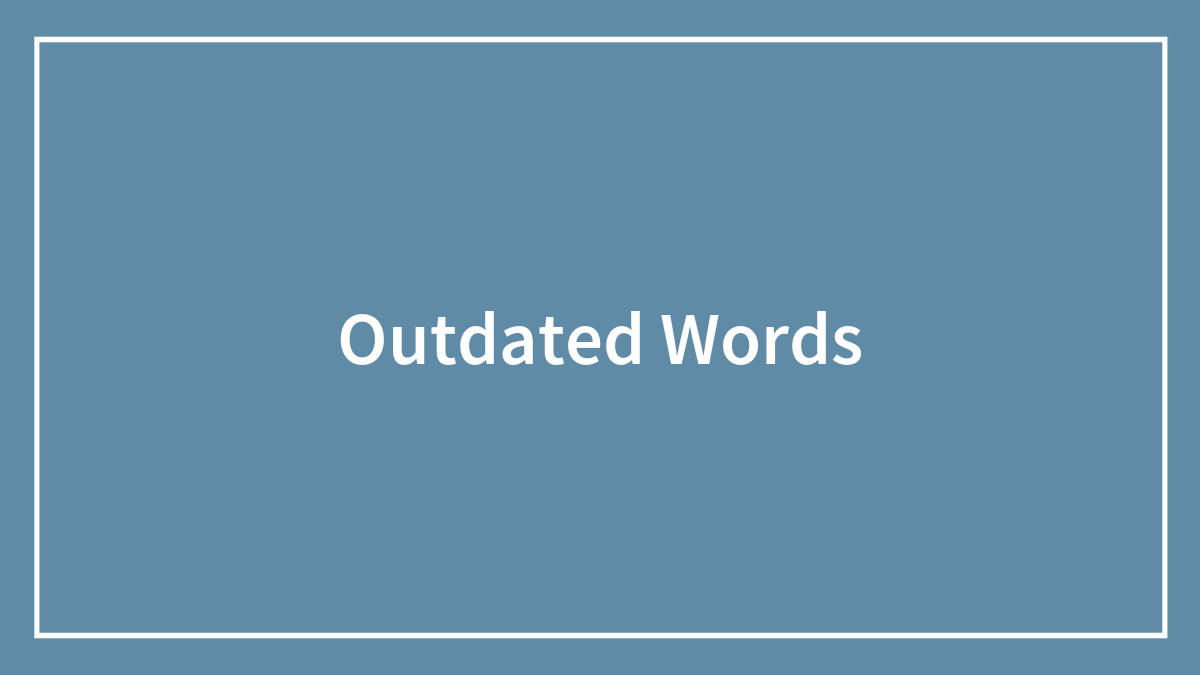 185 Outdated Words That Nobody Uses Anymore (Probably) | Bored Panda
