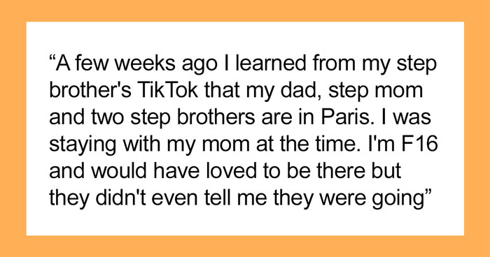 16 Y.O. Daughter Disappointed With Her Father As He Did Not Invite Her On His New Family’s Paris Vacation, Gets Called A Jerk