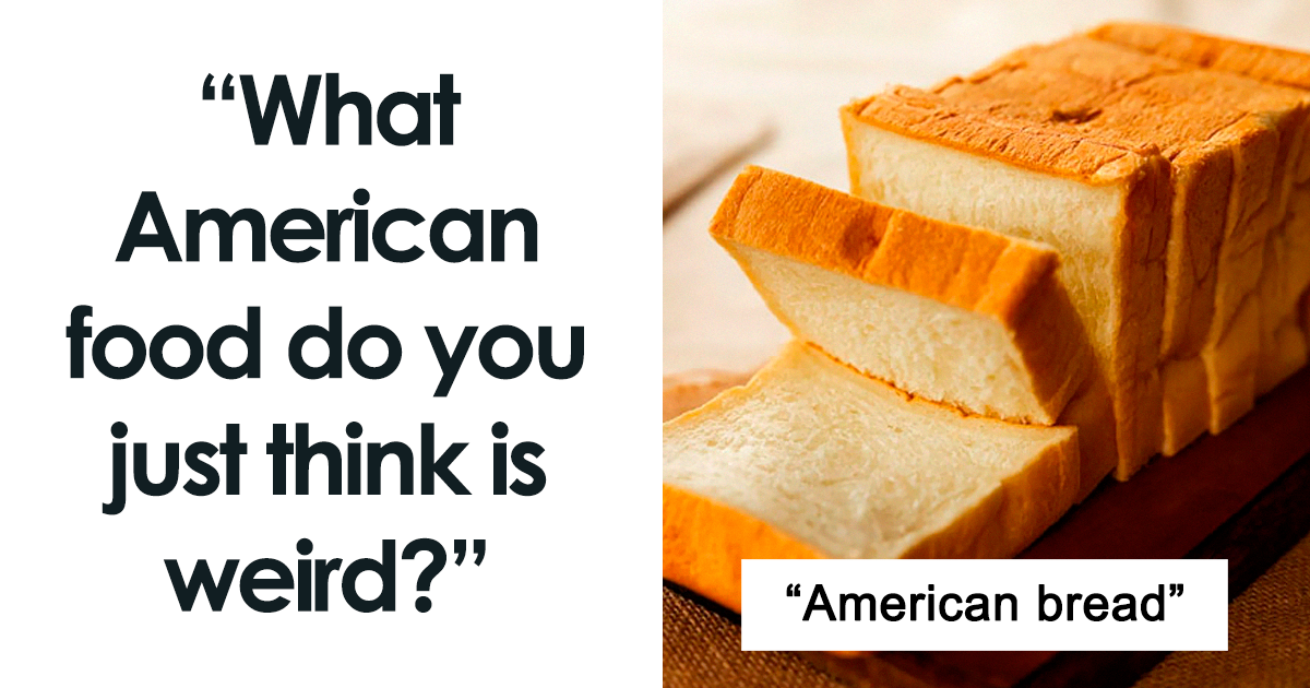 Someone Asks What ‘American’ Foods NonAmericans Find Disgusting, And