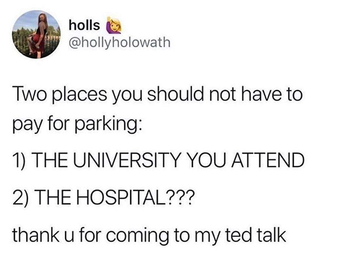 The Fact You Have To Pay At A Hospital Of All Places