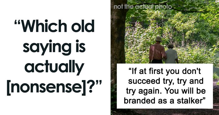 30 Wise Old Sayings That Have Totally Lost Their Meaning In The ...