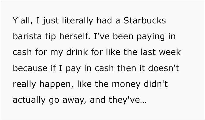 Woman Is Flabbergasted By Starbucks Barista Who Put Her Change Directly Into The Tip Jar, And People Start Questioning Tip Culture Once More Woman Is Flabbergasted By Starbucks Barista Who Put Her Change Directly Into The Tip Jar, And People Start Questioning Tip Culture Once More