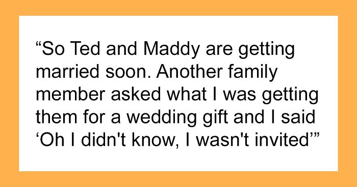 “Would I Be The [Jerk] For Not Sending A Gift For A Wedding I Wasn’t Invited To?”