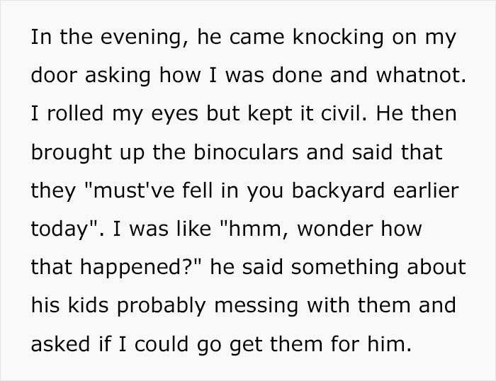 Neighbor Loses His "Special" Binoculars In This Woman's Yard, She Says His Wife Needs To Come And Pick Them Up Neighbor Loses His "Special" Binoculars In This Woman's Yard, She Says His Wife Needs To Come And Pick Them Up