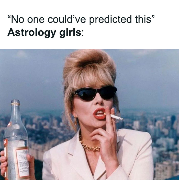 'No one could've predicted this' vs. Astrology girls meme