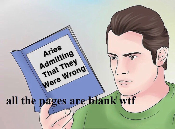 Meme about Aries admitting that they were wrong