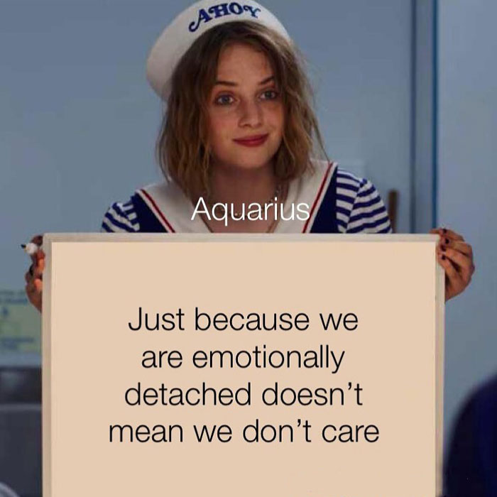 Aquarius on being emotionally detached meme
