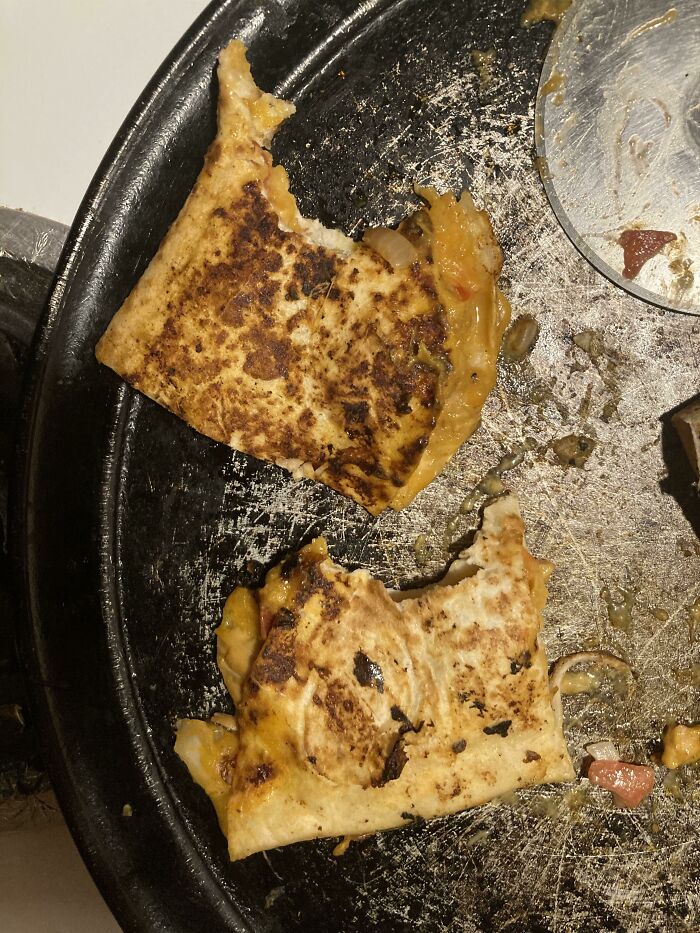 Made Quesadillas, Father-In-Law Walked Into Kitchen, Took A Big Bite Out Of One, Walked Into The Bathroom. Walked Out And Took A Big Bite Out Of A Different One 
