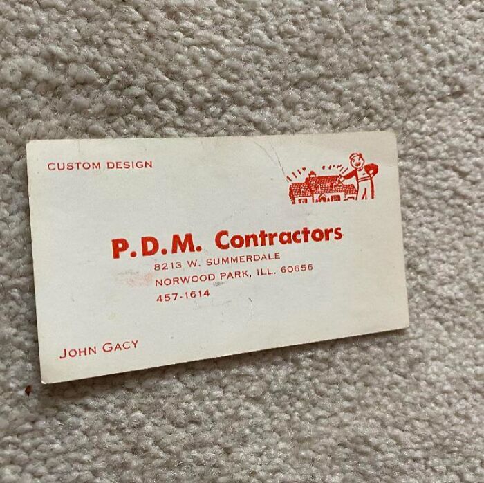 John Wayne Gacy Did Construction For My Grandparents And We Found His Business Card While Going Through Some Stuff Today