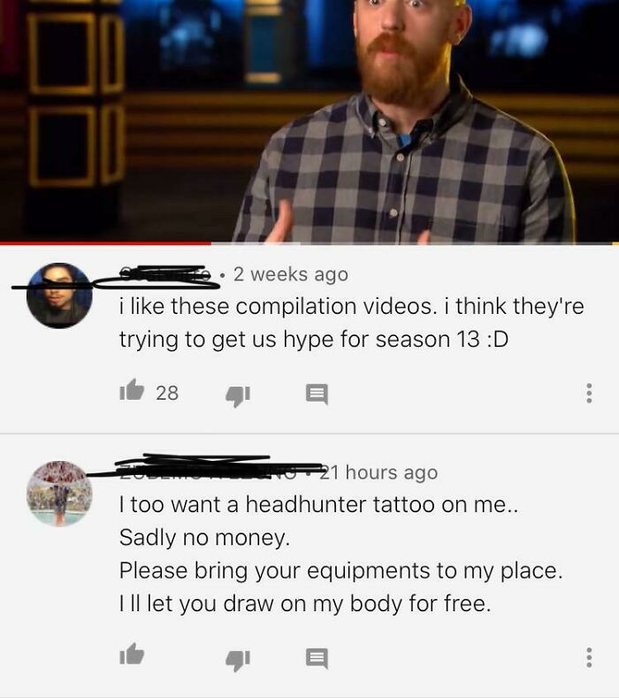 Comments On A Tattooing Competition Show Want Professional Grade, Free-Hand Tattoos (For Free). This Is Obviously The Best Way To Contact These Artists
