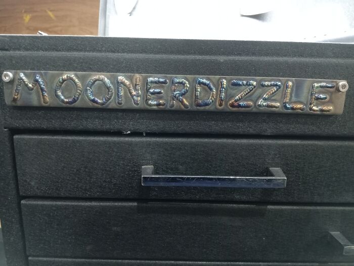 I Made A Tag From Titanium For My Tool Box At Work With My Nickname Welded Into It