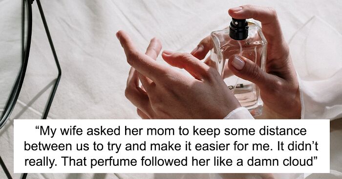Groom Asks Mother-In-Law To Leave Wedding Because Of Her Perfume, Wonders If He’s Wrong