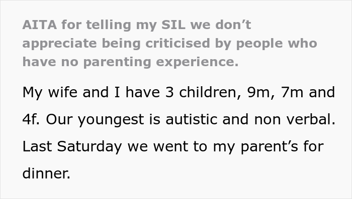 The father of a girl with ASD, fed up with his SIL's unsolicited parenting advice, eventually scolds her and is called an idiot