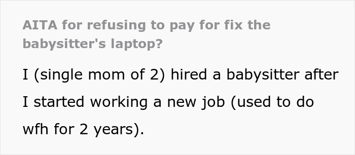 Single Mom Asks If She’s A Jerk For Refusing To Fix Babysitter’s Laptop After Her Kid Broke It Single Mom Asks If She’s A Jerk For Refusing To Fix Babysitter’s Laptop After Her Kid Broke It
