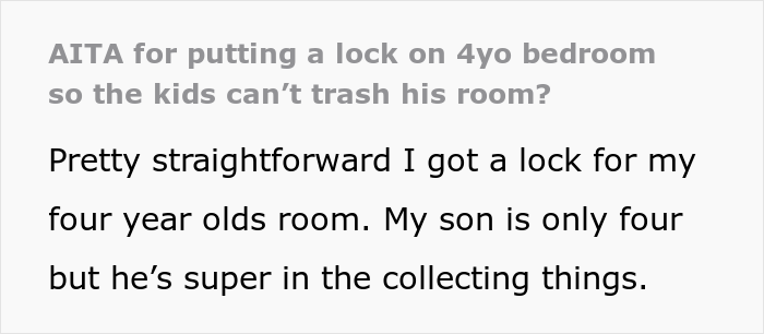Mom Puts A Lock On Her 4-Y.O. Son's Door To Not Let Her Friends' And Relatives' Kids Destroy His Favorite Toys Mom Puts A Lock On Her 4-Y.O. Son's Door To Not Let Her Friends' And Relatives' Kids Destroy His Favorite Toys