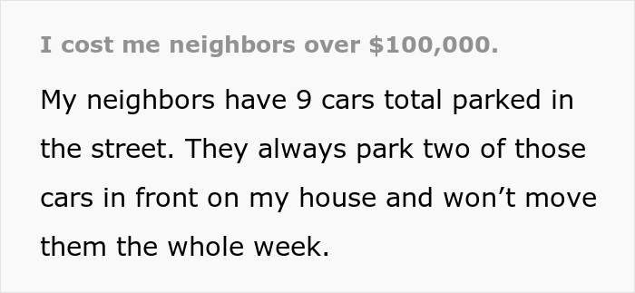 “They Always Park Two Of Those Cars In Front Of My House”: Person Gets Revenge On Their Entitled Neighbors, Costing Them Over $100,000 “They Always Park Two Of Those Cars In Front Of My House”: Person Gets Revenge On Their Entitled Neighbors, Costing Them Over $100,000