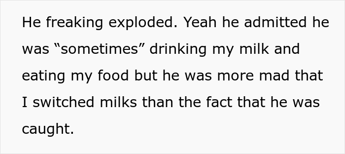 Guy Switches To Regular Milk To Prove His Lactose Intolerant Roommate Is Stealing His Food Guy Switches To Regular Milk To Prove His Lactose Intolerant Roommate Is Stealing His Food