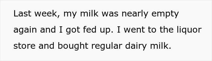 Guy Switches To Regular Milk To Prove His Lactose Intolerant Roommate Is Stealing His Food Guy Switches To Regular Milk To Prove His Lactose Intolerant Roommate Is Stealing His Food