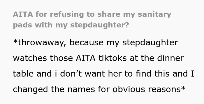 “Am I The Jerk For Refusing To Share My Sanitary Pads With My Stepdaughter?” “Am I The Jerk For Refusing To Share My Sanitary Pads With My Stepdaughter?”