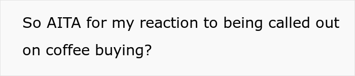 Sole-Earner Husband Slammed By Unemployed Wife For Getting The Expensive Coffee, He Snaps Sole-Earner Husband Slammed By Unemployed Wife For Getting The Expensive Coffee, He Snaps