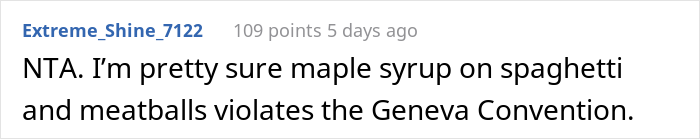 "AITA For Forcing My Sister To Make Dinner After She Poured Maple Syrup Into My Pasta?" "AITA For Forcing My Sister To Make Dinner After She Poured Maple Syrup Into My Pasta?"